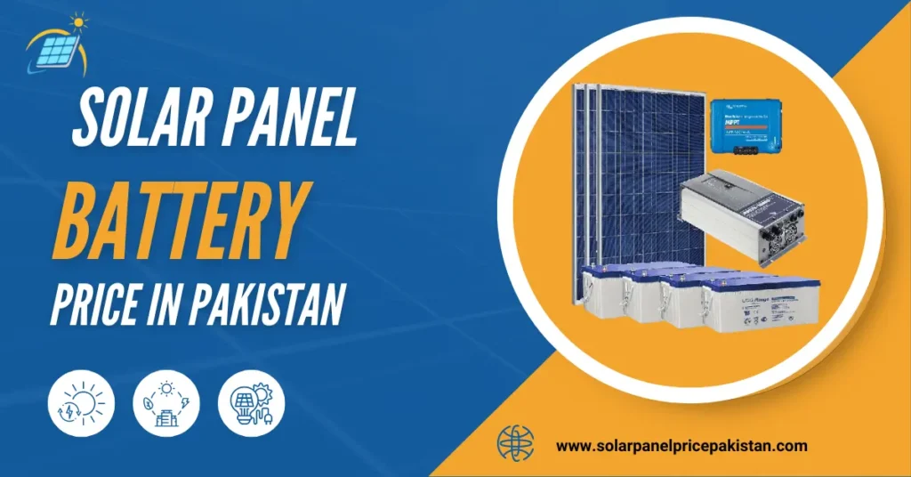 Solar Panel Battery Price in Pakistan