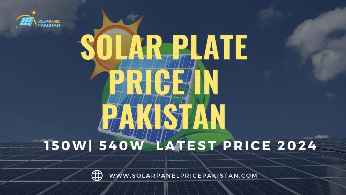 Solar Plate Price in Pakistan 150W | 540W Drop Price 2024