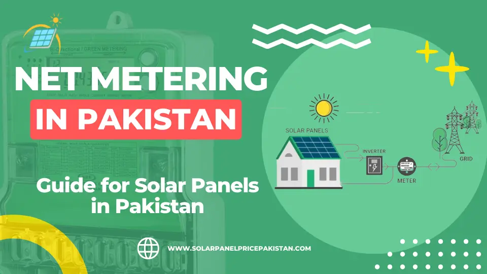 Net Metering in Pakistan: Guide for Solar Panels in Pakistan 2024
